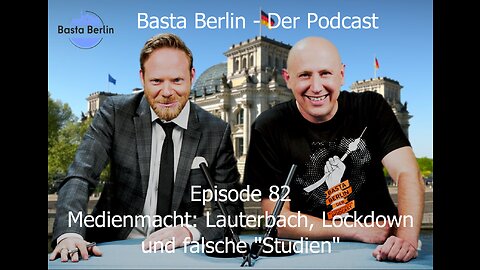 Basta Berlin (Folge 82) – Medienmacht: Lauterbach, Lockdown und falsche „Studien“