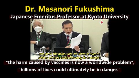 Dr. Masanori Fukushima "THE HARM CAUSED BY VACCINES IS NOW A WORLDWIDE PROBLEM"