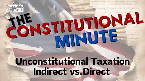 Unconstitutional Taxation-Indirect vs. Direct | Joshua Lehman