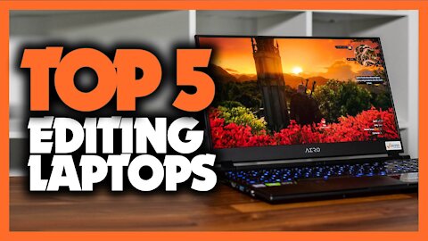 Best Video Editing Laptops in 2021 | Top 5 Video Editing Laptops 2021