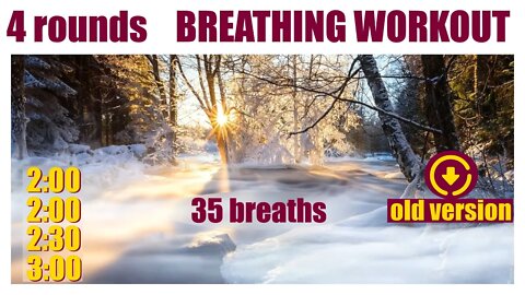 4 rounds [old version] Wim Hof breathing workout - 35 breaths + Om mantra