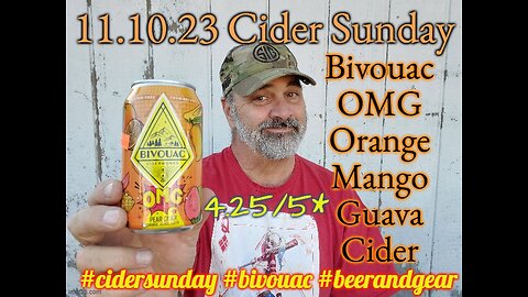 11.10.23 Cider Sunday: Bivouac OMG Orange Mango Guava Pear Hard Cider 4.25/5*
