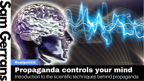 Propaganda Controls Your Mind: Introduction To The Scientific Techniques Behind Propaganda