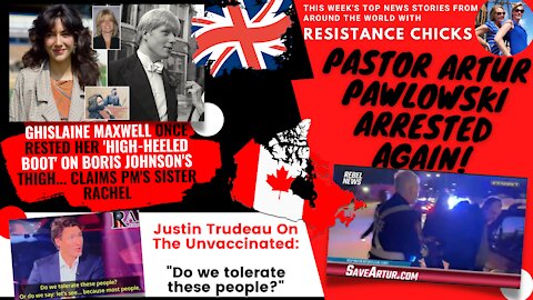 Artur Arrested! Boris/Maxwell Connection; Trudeau: Do We Tolerate the UnVXed? 1/2/2022