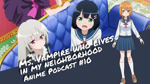 Der Alltag mit meiner Vampir-Nachbarin - Anime Podcast #10 | Otaku Explorer