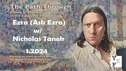 YKF: VIDEO CHAT: Ezra (Ask Ezra) - 1-2024 w/ Nicholas Tanek