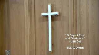 Hymn - "O Day of Rest and Gladness" - LSB 906