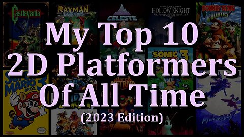My Top 10 2D Platformers - (2023 Edition)