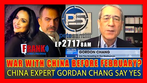 EP 2717-6PM GORDON CHANG: KINETIC WAR WITH CHINA MAY COME BEFORE FEBRUARY