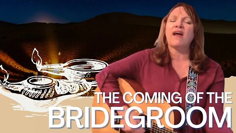 REBROADCAST: "The Coming of the Bridegroom" plus an UPDATE