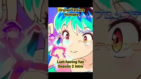 Urusei Yatsura Remake Season 2 : Lum Having Fun #kaosnova #uruseiyatsura2022