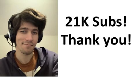 21k subs! Thank you!