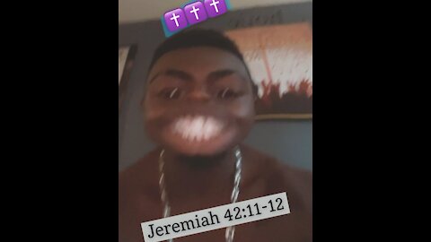 Jeremiah42:11-12