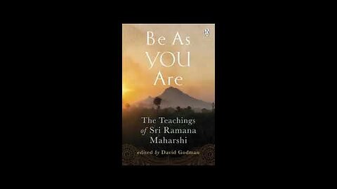 Ramana Maharshi - Be As You Are - Part 2 (a) Self Awareness and Self Ignorance