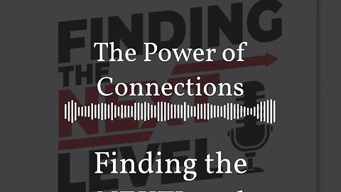 The Power of Connections | Finding the NEXTLevel
