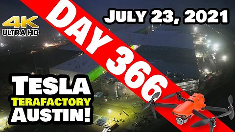 Tesla Gigafactory Austin 4K Day 366 - 7/23/21 - Tesla Giga Texas - NIGHT FLIGHT & HAZY SUNRISE!
