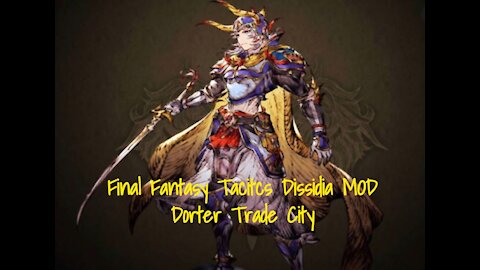 Final Fantasy Tactics MOD - Dorter Trade City