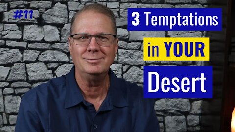 3 Temptations You Face in the Desert