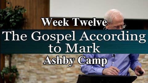 The Gospel According to Mark part 12