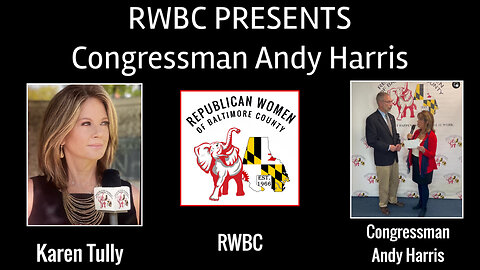 Karen Tully, RWBC Interviews Congressman Andy Harris, M.D.
