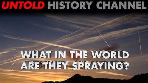 What in the World Are They Spraying? (Full Length HD Version)