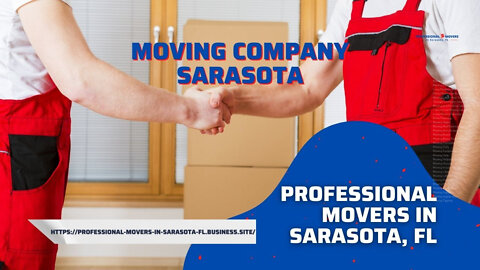 Moving Company Sarasota | Professional Movers in Sarasota, FL