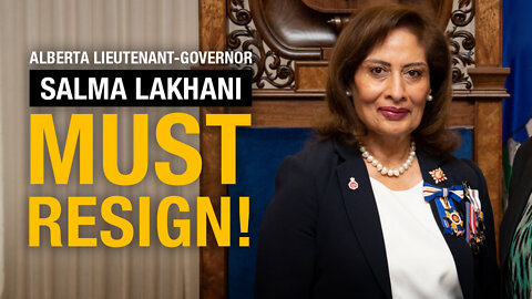 SIGN THE PETITION: Trudeau-appointed Lieutenant Governor of Alberta Salma Lakhani must resign!