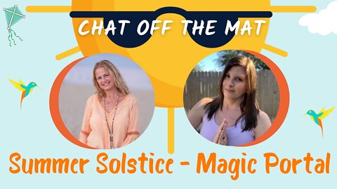 Chat Off The Mat: Summer Solstice Magic Portal