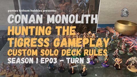Conan Monolith - S1E03 - Season 1 Episode 03 - Hunting the Tigress - Gameplay Turn 3