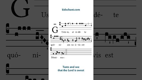 Gustate et videte - first half of the Communion Antiphon