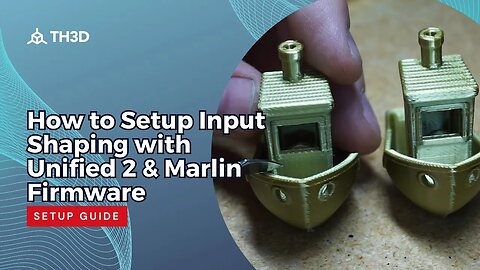 How to Setup Input Shaping with Unified 2 & Marlin 2 Firmware