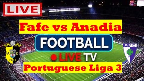 🔴[LIVE] Fafe vs Anadia | Portuguese Liga 3 @sesseeqi Tube