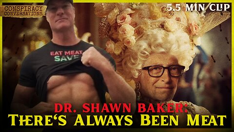 There's Always Been Meat - Dr. Shawn Baker | Conspiracy Conversation Clip