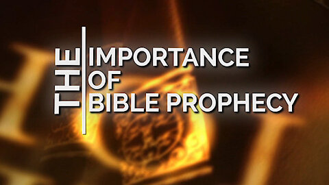 The Importance of Bible Prophecy Clip