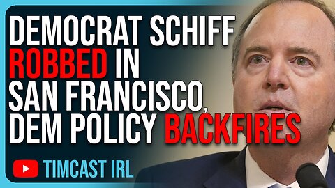 Democrat Schiff ROBBED In San Francisco, Democrat Policy BACKFIRES Hilariously