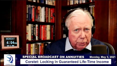 Corstet - Special Broadcast on Annuities: Locking In Guaranteed Life-Time Income 05-03-21