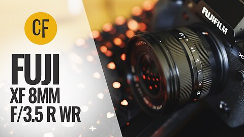 Fuji XF 8mm f/3.5 R WR lens review