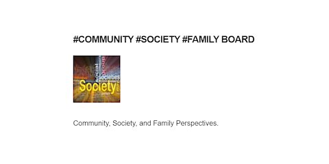 #Community #Society #Family Board