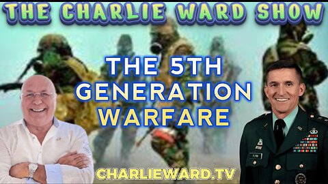 THE 5TH GENERATION WARFARE WITH GENERAL MICHAEL FYLNN & CHARLIE WARD