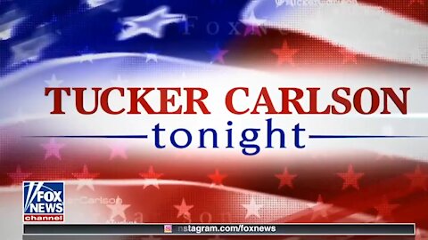 Tucker Carlson Tonight ~ Full Show ~ 02 - 16 - 21.
