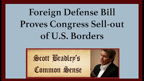 Foreign Defense Bill Proves Congress Sell-out of U.S. Borders