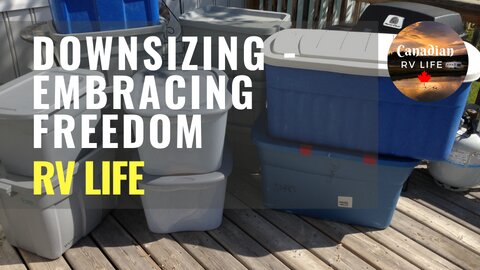 RV LIFE - DOWNSIZING & EMBRACING FREEDOM FROM STUFF in CANADA
