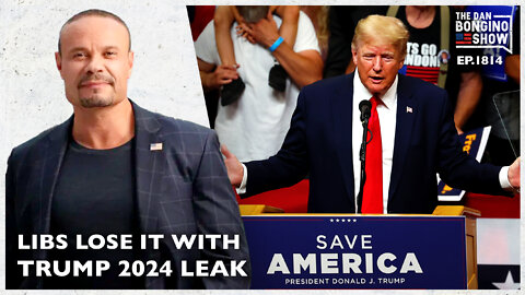 Libs Lose It As The Trump 2024 Plan Leaks (Ep. 1814) - The Dan Bongino Show