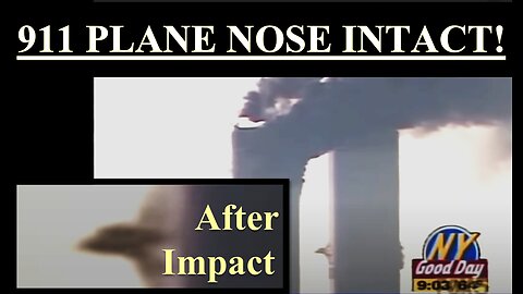 911 - PLANE NOSE / COCKPIT INTACT AFTER IMPACT WITH STEEL BUILDING! IN THIS + OTHER VIDEO FOOTAGE!