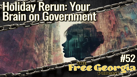 Holiday Rerun: Your Brain on Government - FGP#52