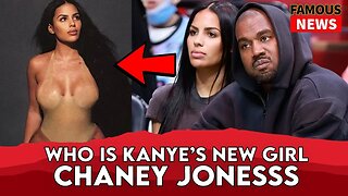 Kanye West New Girlfriend Chaney Jonesss Kim K | Famous News
