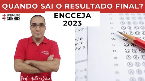 QUANDO SAI O RESULTADO FINAL? - ENCCEJA 2023