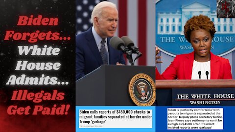 Biden Denies Paying Off Illegals, Only for the White House To Admit They Will