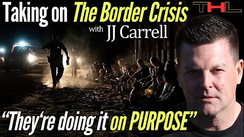 It's WORSE than you think! Former Border Patrol Agent JJ Carrell SPEAKS OUT about the Border Crisis