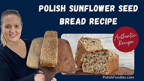 Crispy Polish Sunflower Seed Bread Recipe - Chleb Ze Słonecznikiem